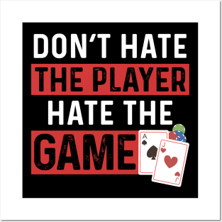 Don't Hate The Player Hate The Game Posters and Art